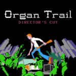 Organ Trail: Director's Cut